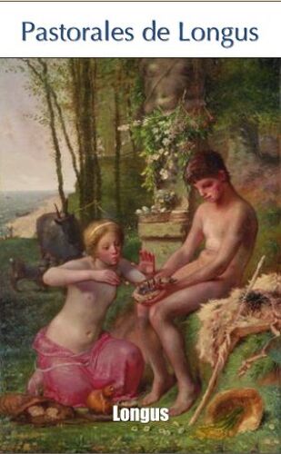 Pastorales De Longus Ou Daphnis Et Chloé
