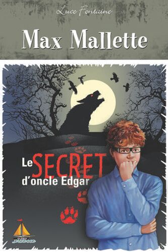 Max Mallette Le Secret D'oncle Edgar