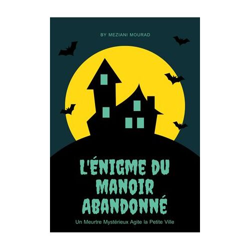 L'énigme Du Manoir Abandonné
