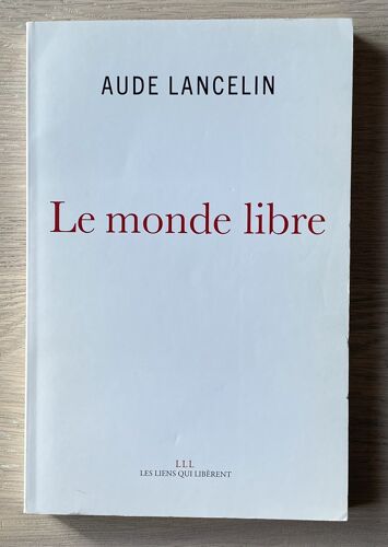 Le Monde Libre - Aude Lancelin