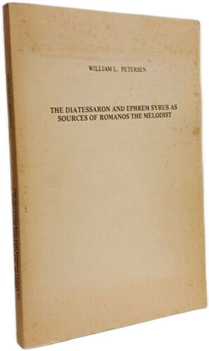 The Diatessaron And Ephrem Syrus As Sources Of Romanos The Melodist