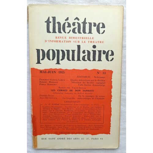 (Revue), Théâtre Populaire, N°13, Mai - Juin 1955 : Federico Garcia Lorca : Quatre Interviews Sur Le Théâtre / Robert Marrast : Situation Du Théâtre Espagnol / Ramon Del Valle-Inclan : Les Cornes De..