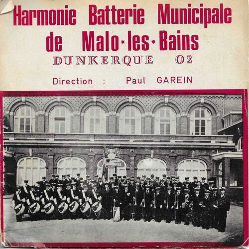 Harmonie Batterie Municipale De Malo-Les-Bains Direction Paul Garen Dunkerque 02 : Défilé De La Garde Républicaine, Pas Redoublé Avec Tambours Et Clairons / Ouverture De Tancrede (Rossini) (17cm)