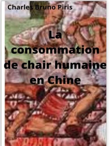 La Consommation De Chair Humaine En Chine