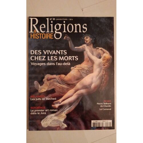 Religions Et Histoire 30 : Des Vivants Chez Les Morts : Voyages Dans L'Au-Delà
