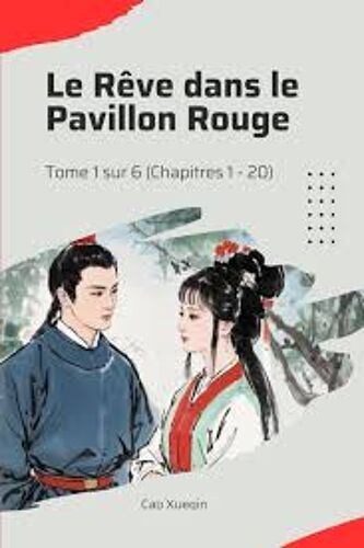 Le Rêve Dans Le Pavillon Rouge: Tome 1 Sur 6 (Chapitres 1 - 20) (French Edition)