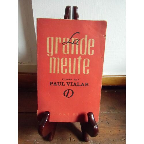 La Grande Meute - Paul Vialar - Denoël - 1943