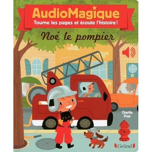Audiomagique Noé Le Pompier