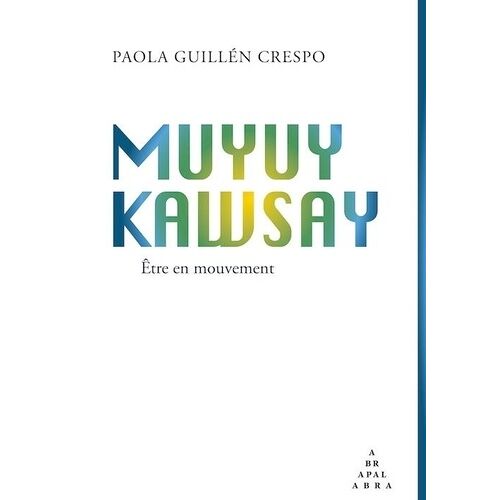 Muyuy Kawsay - Etre En Mouvement