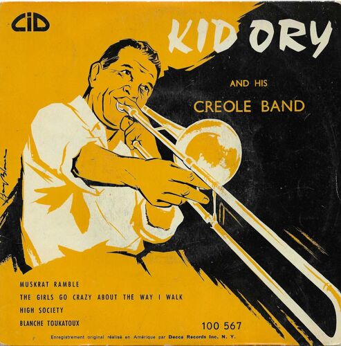 Kid Ory And His Creole Band : Muskrat Ramble - The Girls Go Crazy About The Way I Walk / High Society (C. Williams -A.J. Piron) - Blanche Toukatouk