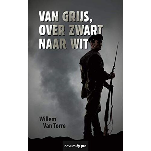Van Grijs, Over Zwart Naar Wit - Willem Van Torre