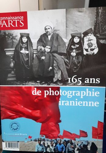 Connaissance Des Arts 165 Ans De Photographie Iranienne Hors Série N° 420