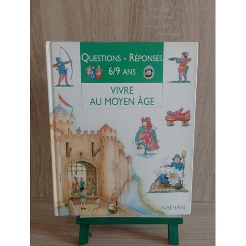 Questions-Réponses 6/9 Ans, Vivre Au Moyen Âge