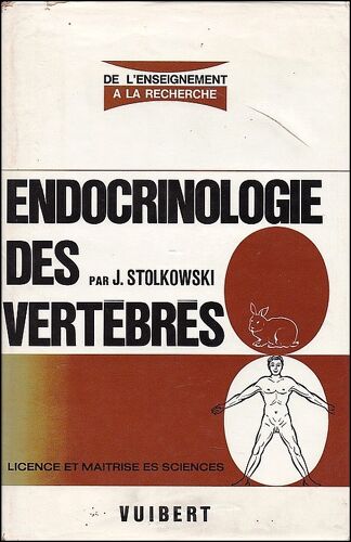 Endocrinologie Des Vertèbres - J. Stolkowski, Edit. Librairie Vuibert 1974