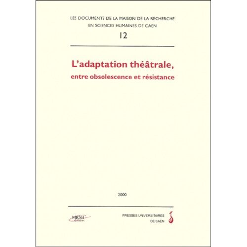 L'adaptation Theatrale, Entre Obsolescence Et Resistance