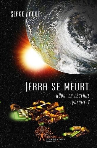 Hôdo, La Légende - Tome 5 - Terra Se Meurt