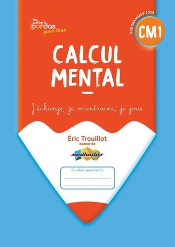 Cahiers Bordas Pour Tous - Calcul Mental Cm1 Cahier Élève