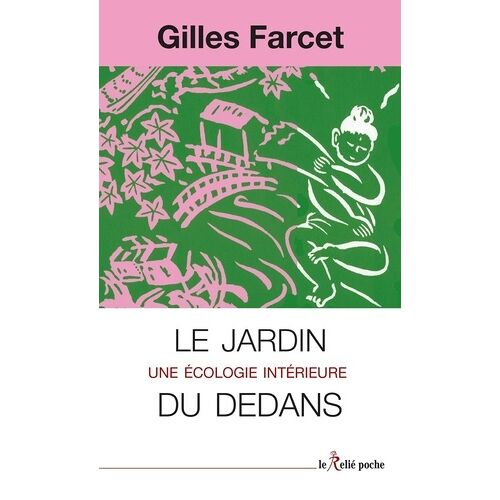 Le Jardin Du Dedans - Une Écologie Intérieure