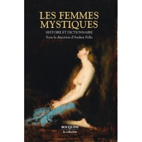 Les Femmes Mystiques - Histoire Et Dictionnaire