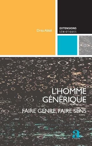 L'homme Générique - Faire Genre, Faire Sens