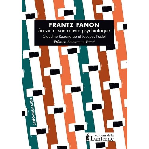 Frantz Fanon - Sa Vie Et Son Oeuvre Psychiatrique