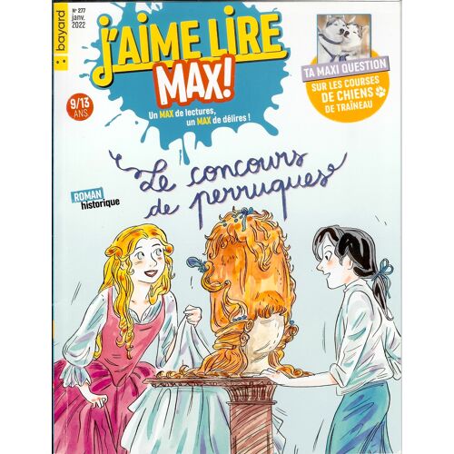 J'Aime Lire Max! Numéro 277 , Janvier 2022 , Pour Les 9-13 Ans , Un Roman Historique : "Le Concours De Perruques" Et Un Dossier Sur Les Chiens De Traineau Et Pas Mal De Jeux Et De Bds .