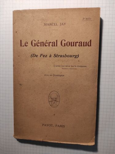 Le General Gouraud-De Fez A Strasbourg-Marcel Jay-Chez Payot 1920