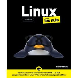 Linux Pour Les Nuls - 15e Édition