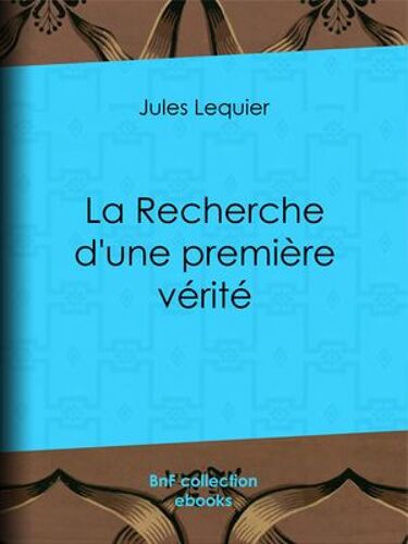 La Recherche D'une Première Vérité