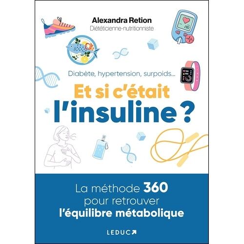 Diabète, Hypertension, Surpoids - Et Si C'était L'insuline ?
