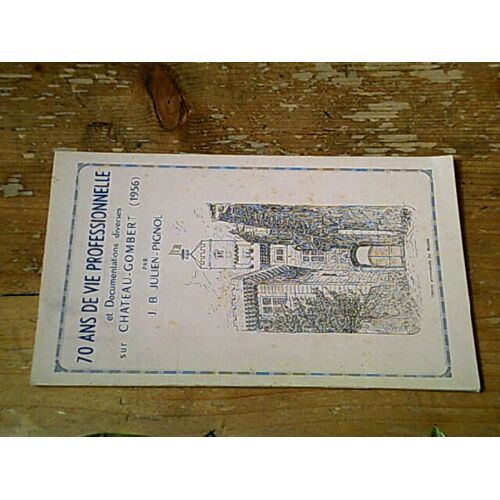 70 Ans De Vie Professionnelle Et Documentations Diverses Sur Château-Gombert (1956)