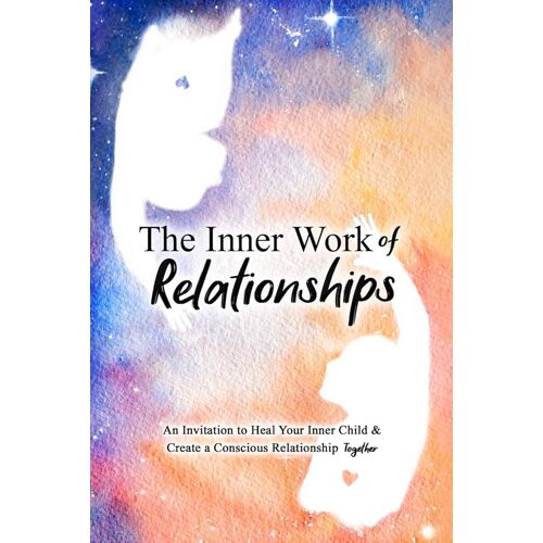 The Inner Work Of Relationships