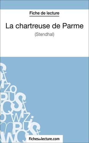 La Chartreuse De Parme - Stendhal (Fiche De Lecture)