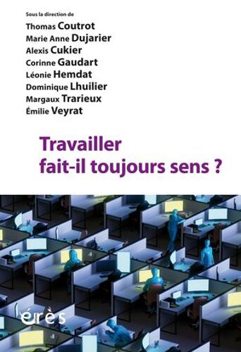 Travailler Fait-Il Toujours Sens ?