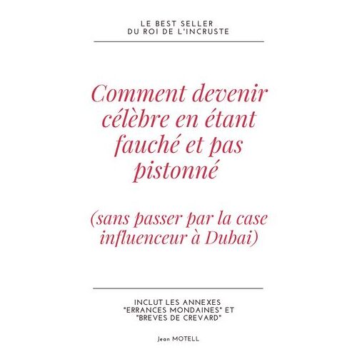 Comment Devenir Célèbre En Étant Fauché Et Pas Pistonné (Sans Passer Par La Case Influenceur À Dubai)