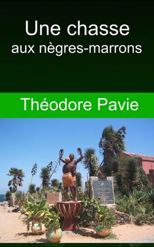 Une Chasse Aux Nègres-Marrons