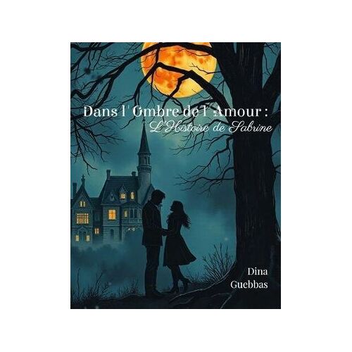 Dans L'ombre De L'amour / Histoire De Sabrine