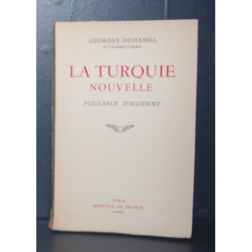 La Turquie Nouvelle - Puissance D'Occident - Dédicacé Par L'Auteur - Exemplaire Sur Velin De Renage