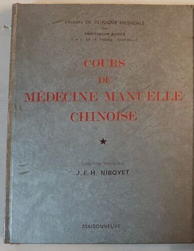 Cours De Médecine Manuelle Chinoise / Tome 1 / Première Année / 1978