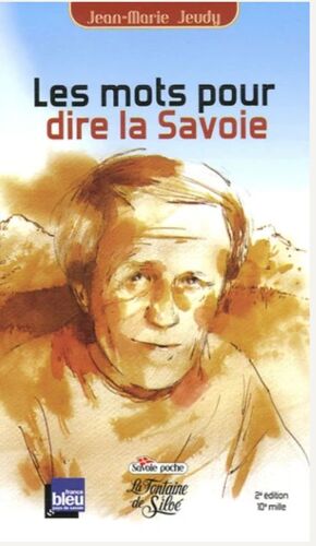Les Mots Pour Dire La Savoie: Jean-Marie Jeudy