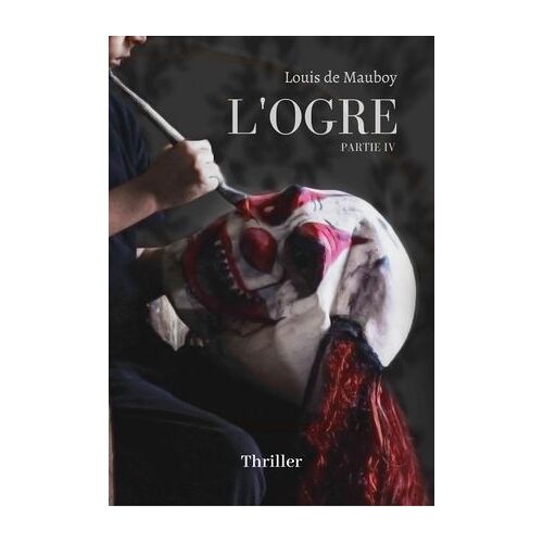 L'ogre, Partie Iv