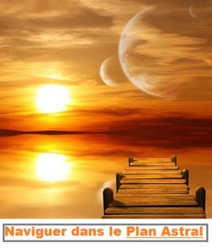Naviguer Dans Le Plan Astral