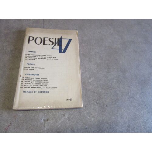 Poesie 47 N 41 Proses Poemes Claude Aveline J Prevost Et Alain Claude Roy J R Bloch ;; Williams Carlos Adam Wasyk Pierre Seghers ..;