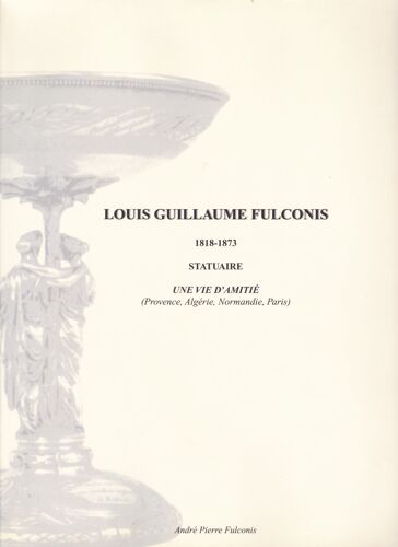 Louis Guillaume Fulconis - 1818-1873 - Statuaire - Provence, Algerie, Normandie, Paris
