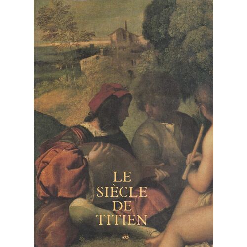 Le Siècle De Titien . L Âge D Or De La Peinture À Venise  °  Grand Palais 9 Mars - 14 Juin 1993
