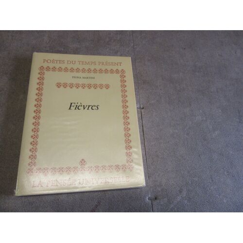Poetes Temps Present Fievres Par Fiona Martini ( Dedicace Hommage Pensee Universelle