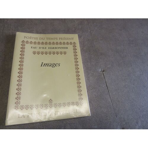Poetes Temps Present Images Par Eau D Ile Harbonnier ( Dedicace Hommage Pensee Universelle