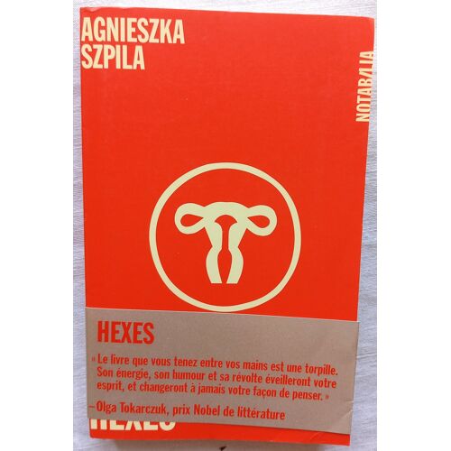 Agnieszka Szpila, Hexes, Les Editions Noir Sur Blanc, 2024, Traduit Du Polonais Par Cécile Bocianowski