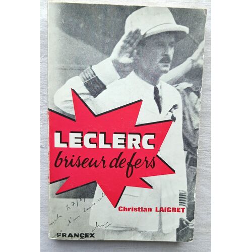 Christian Laigret, Leclerc, Briseur De Fers (Le Coup De Fernando Po), Les Editions France X, Collection "Présence De L'Empire", 1964