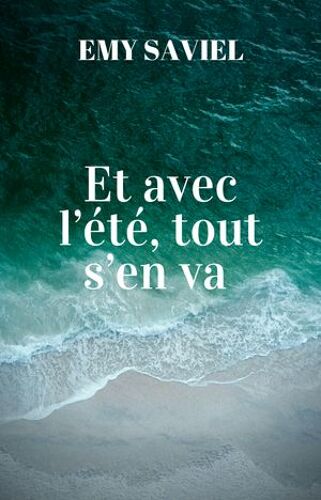 Et Avec L'été, Tout S'en Va